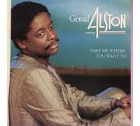 Gerald Alston - Take Me Where You Want To