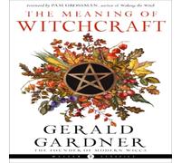 Gerald B. Gardner Meaning of Witchcraft Paperback Book Gerald B. Gardner Multicolor