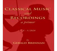 Gerald Brennan Classical Music Recordings: a primer Paperback Book Gerald Brennan Multicolor