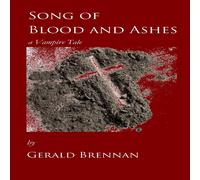 Gerald Brennan Song of Blood & Ashes: a Vampire tale Paperback Book Gerald Brennan Multicolor