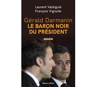 Gérald Darmanin, le baron noir du Président