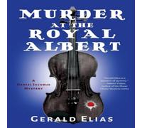 Gerald Elias Murder at the Royal Albert: A Daniel Jacobus Mystery Paperback Book Gerald Elias Multicolor