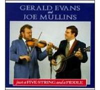 Gerald Evans/Joe Mullins - Just a Five String & Fiddle