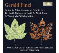 Gerald Finzi: Before & After Summer, I said to love, Earth and Air and Rain