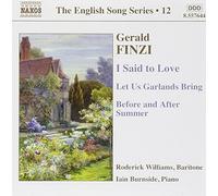 Gerald Finzi: I Said to Love / Let Us Garlands Bring / Before and After Summer