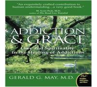 Gerald G May Addiction & Grace: Love & Spirituality in the Healing of Gerald G May Multicolor