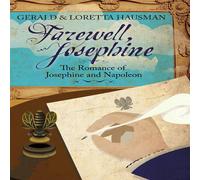Gerald Hausman Farewell, Josephine: The Romance of Josephine & Napoleon Gerald Hausman Multicolor