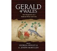 Gerald of Wales: New Perspectives on a Medieval Writer and Critic
