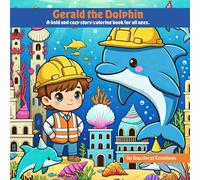 Gerald the Dolphin: A bold and cozy story/coloring book for all ages.