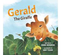 Gerald The Giraffe: Volume 1 (Friends Helping Friends)