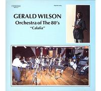 Gerald Wilson - Gerald Wilson Orchestra of the 80's: Calafia