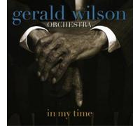 Gerald Wilson Orchestra In My Time (CD) Album
