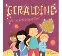 Geraldine and the Anti-Bullying Shield: 3 (Gizmo Girl, 3)