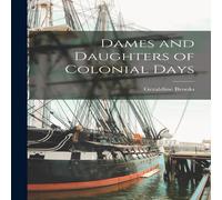 Geraldine Brooks Dames & Daughters of Colonial Days Paperback Book Geraldine Brooks Multicolor