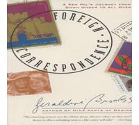 Geraldine Brooks Foreign Correspondence: A Pen Pal's Journey from Down Under to All Geraldine Brooks Multicolor