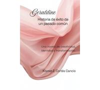 Geraldine. Historia de éxito de un pasado común: Una novela de creatividad, identidad y transformación
