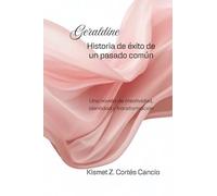 Geraldine. Historia de éxito de un pasado común: Una novela de creatividad, identidad y transformación