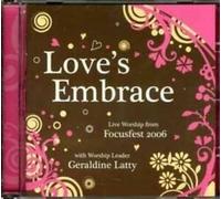 GERALDINE LATTY - LOVE'S EMBRACE LIVE WORSHIP FROM FOCUSFEST 2006