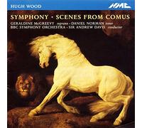 Geraldine McGreevy, BBC Symphony Orchestra, Sir Andrew Davis - Hugh Wood: Symphony, Scenes from Comus