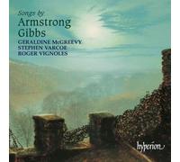 Geraldine McGreevy, Stephen Varcoe, Roger Vignoles - Gibbs: Songs
