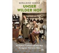Geraldine Schül Unser wilder Hof: Von Kühen, Content und dem Mut, di (Paperback)