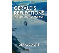 Gerald's Reflections: A Collection of Musings