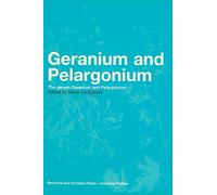 Geranium and Pelargonium: History of Nomenclature, Usage and Cultivation: 27 (Medicinal and Aromatic Plants: Industrial Profiles)