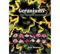 Geraniums: The Complete Encyclopedia by Faye Brawner (2003-06-01)