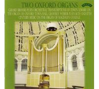 Gerard Brooks and Geoffrey Webber - Two Oxford Organs