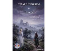 Gérard de Nerval - Sylvie - Französisch-Deutsch: Bilinguale Neuübersetzung im Paralleltext mit ausführlichem Vor- und Nachwort und Hintergrund-Anhang