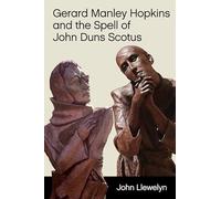 Gerard Manley Hopkins and the Spell of John Duns Scotus