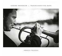 Gerard Presencer & Danish Radio Big Band - Groove Travels