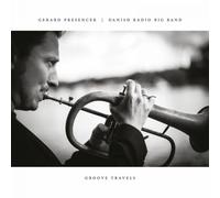 Gerard Presencer & Danish Radio Big Band - Groove Travels