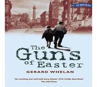 Gerard Whelan The Guns of Easter Book Gerard Whelan Multicolor