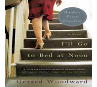Gerard Woodward I'll Go to Bed at Noon Paperback Book Gerard Woodward Multicolor