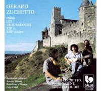 Gerard Zuchetto - Chante Les Troubadours Xii Et Xii Siecles