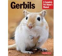 Gerbils: A Complete Pet Owner's Manual (Pet Owner's Manuals)
