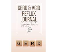 GERD & Acid Reflux Journal: Daily Pain and Mood Assessment Diary, Symptom Tracker, Medication and Food log book