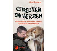 Gerd Schuster J Streuner im Herzen - Von Hunden, Menschen und der Seh (Hardback)