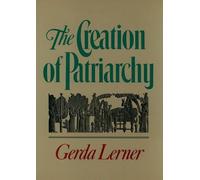 Gerda Lerner - Creation of Patriarchy The Origins of Women's Sub - K555z
