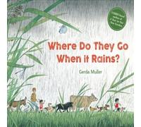 Gerda Muller Where Do They Go When It Rains? Book Gerda Muller Multicolor