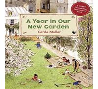 Gerda Muller Year in Our New Garden Hardback Book Gerda Muller Multicolor