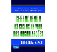 Gerenciando Os Ciclos De Vida Das Organizacoes [Managing Corporate Lifecycles - Portuguese edition]