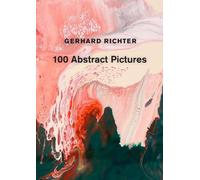 Gerhard Richter: 100 Abstract Pictures