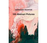 Gerhard Richter: 100 Abstract Pictures, Gerhard Ri