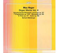 Gerhard Weinberger - Max Reger: Organ Works Vol. 4 - Symphonische Phantasie und Fuge op. 57, 7 Orgelstücke op. 145, Monologe op. 63, 6 Trios