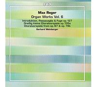 Gerhard Weinberger - Max Reger: Organ Works, Vol. 6