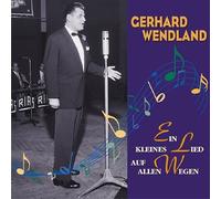 Gerhard Wendland - Ein Kleines Lied Auf Allen Wegen