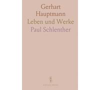 Gerhart Hauptmann: Leben und Werke