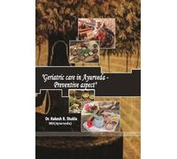 Geriatric Care in Ayurveda - Preventive Aspect